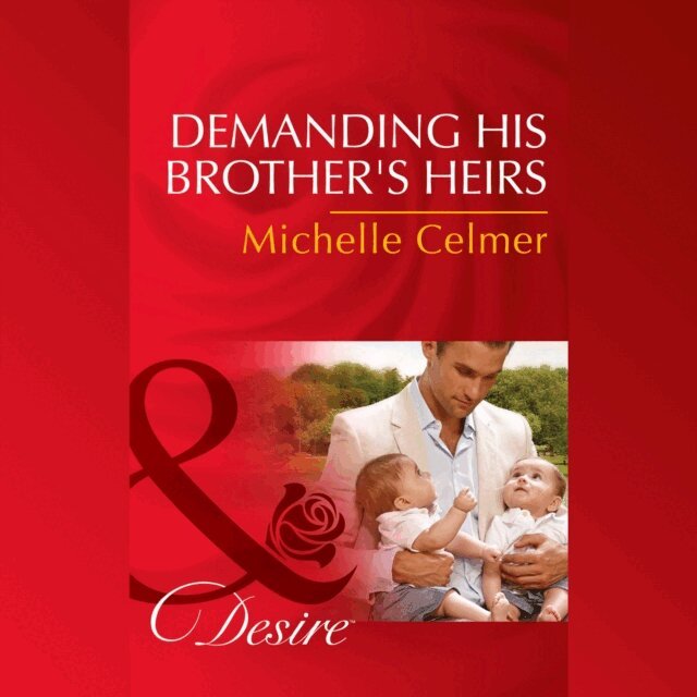 Michelle Celmer - Demanding His Brother's Heirs, Ljudbok