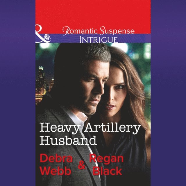 Regan Black, Debra Webb - Heavy Artillery Husband, Ljudbok