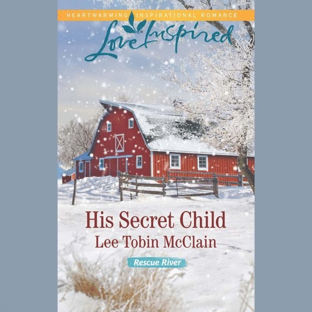 Lee Tobin McClain - His Secret Child, Ljudbok