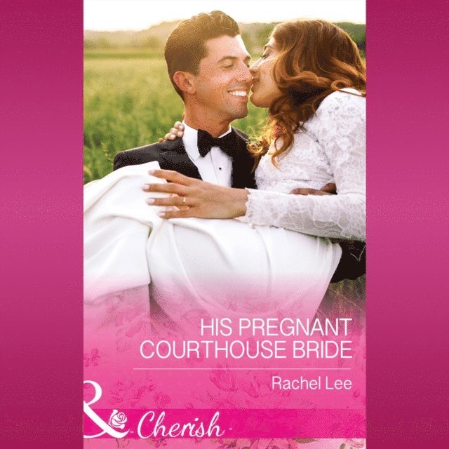 Rachel Lee - His Pregnant Courthouse Bride, Ljudbok
