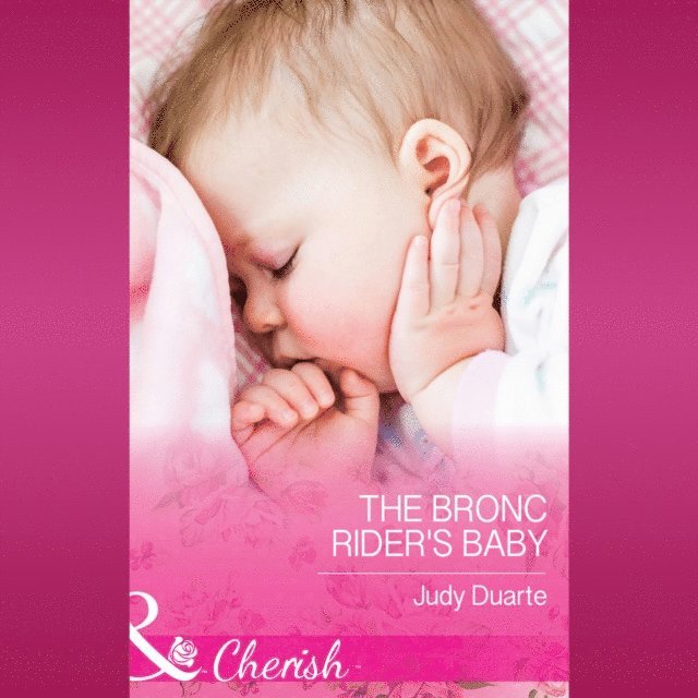 Judy Duarte - Bronc Rider's Baby, Ljudbok
