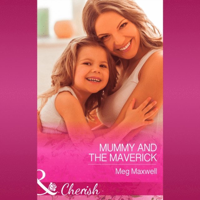 Meg Maxwell - Mummy And The Maverick, Ljudbok
