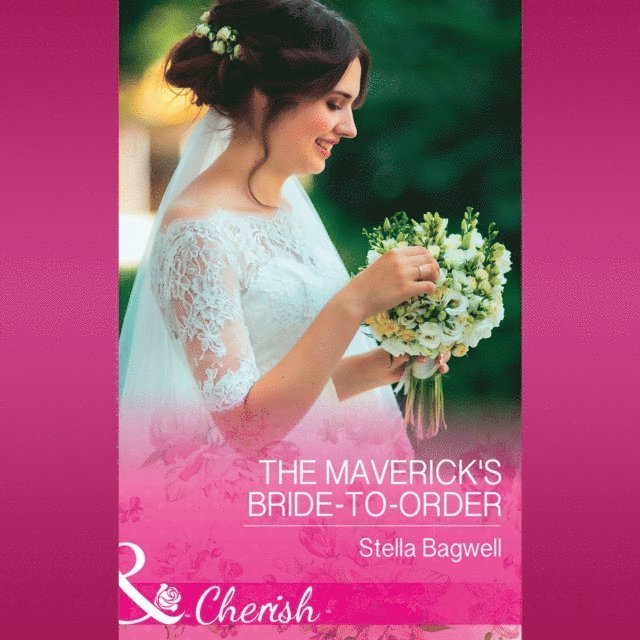 Stella Bagwell - Maverick's Bride-To-Order, Ljudbok