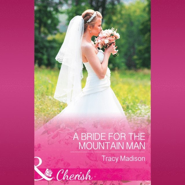 Tracy Madison - Bride For The Mountain Man, Ljudbok
