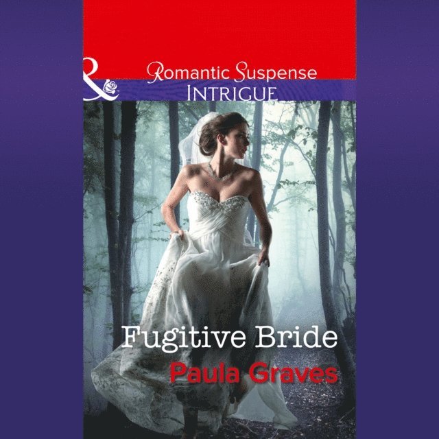 Paula Graves - Fugitive Bride, Ljudbok