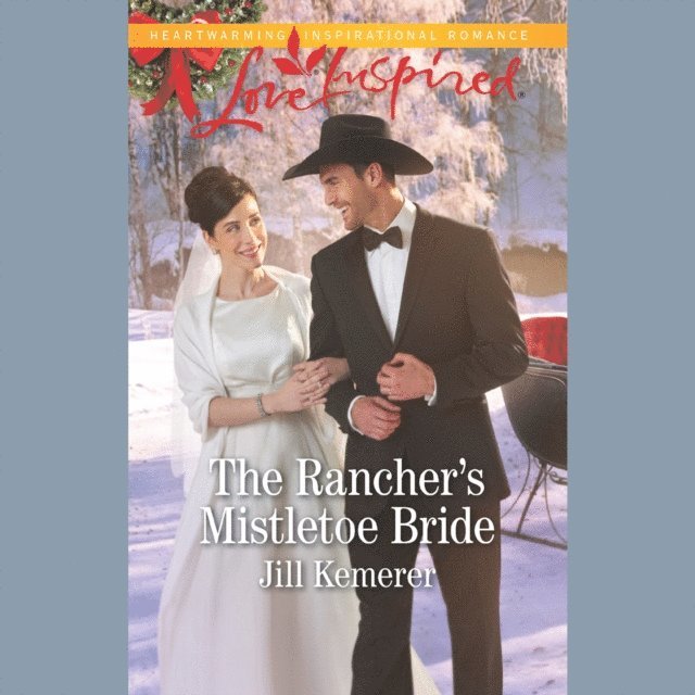Jill Kemerer - Rancher's Mistletoe Bride, Ljudbok