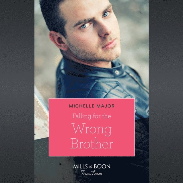 Michelle Major - Falling For The Wrong Brother, Ljudbok