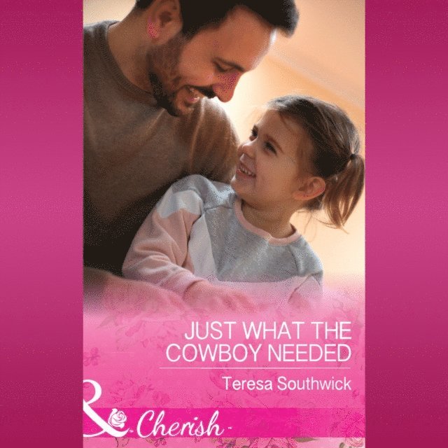 Teresa Southwick - Just What The Cowboy Needed, Ljudbok