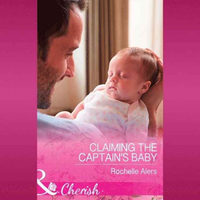 Rochelle Alers - Claiming The Captain's Baby, Ljudbok