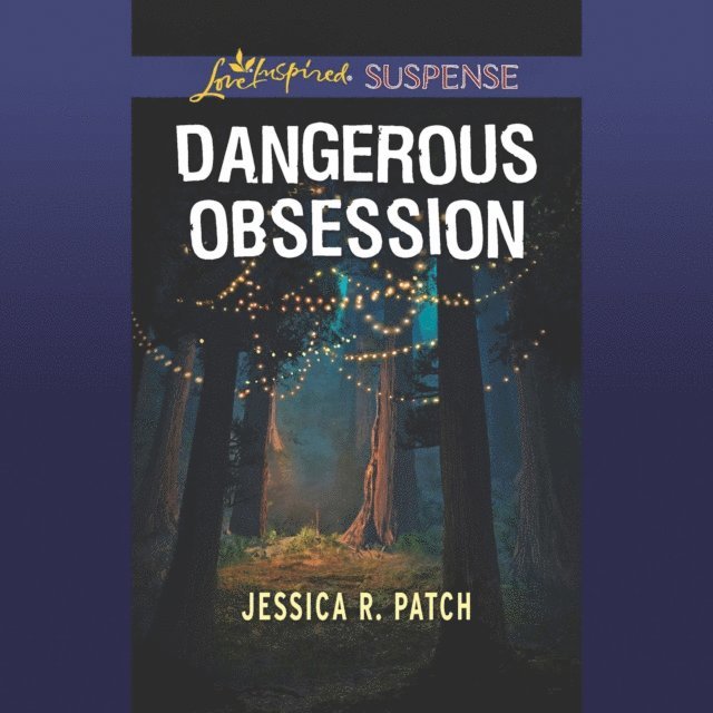 Jessica R. Patch - Dangerous Obsession, Ljudbok
