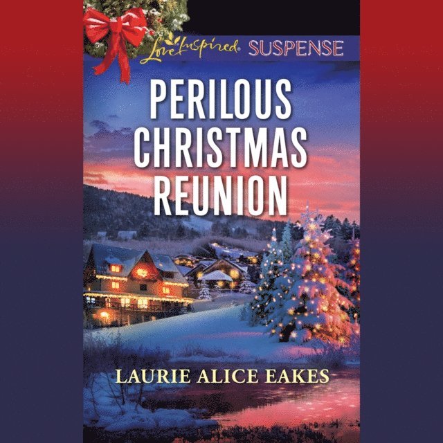 Laurie Alice Eakes - Perilous Christmas Reunion, Ljudbok