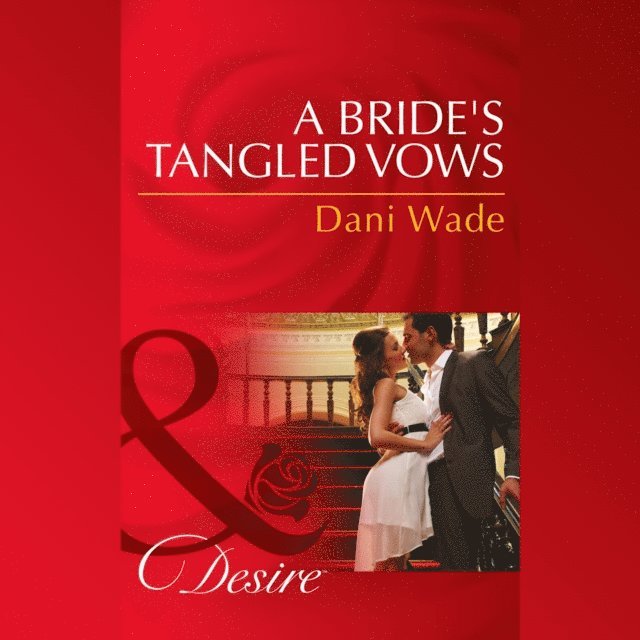 Dani Wade - Bride's Tangled Vows, Ljudbok