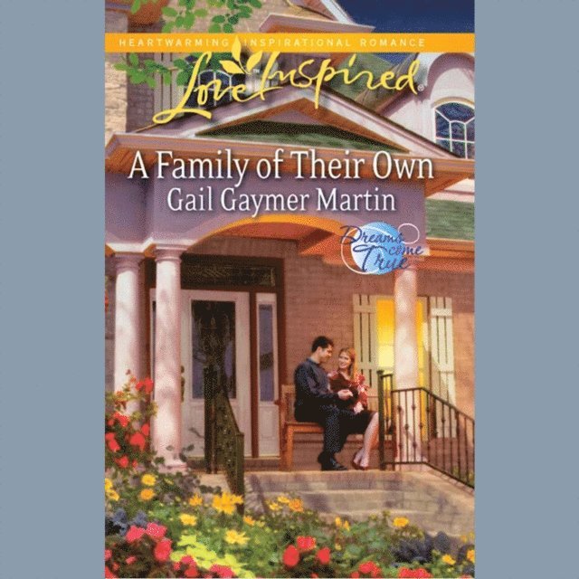 Gail Gaymer Martin - Family Of Their Own, Ljudbok