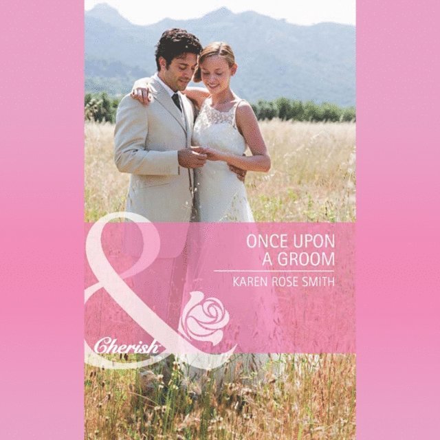 Karen Rose Smith - Once Upon A Groom, Ljudbok