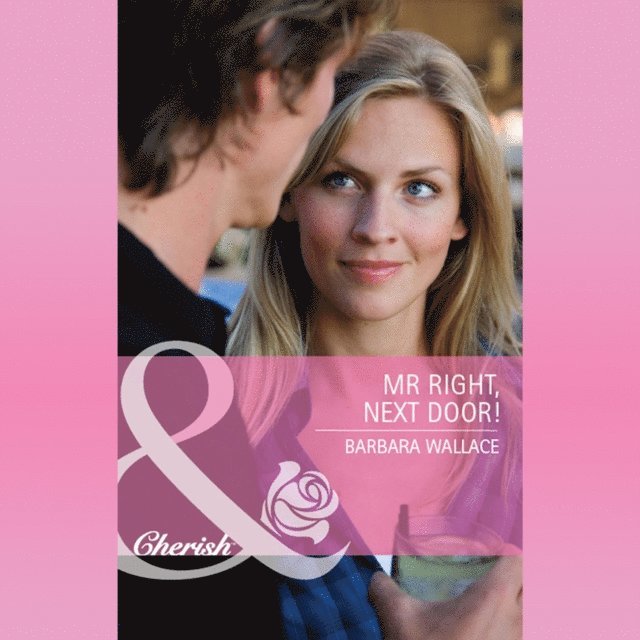 Barbara Wallace - Mr Right, Next Door!, Ljudbok