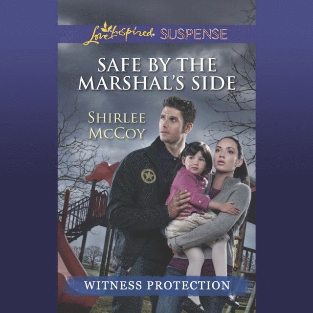 Shirlee McCoy - Safe By The Marshal's Side, Ljudbok