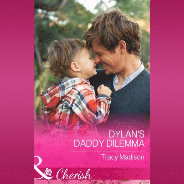 Tracy Madison - Dylan's Daddy Dilemma, Ljudbok