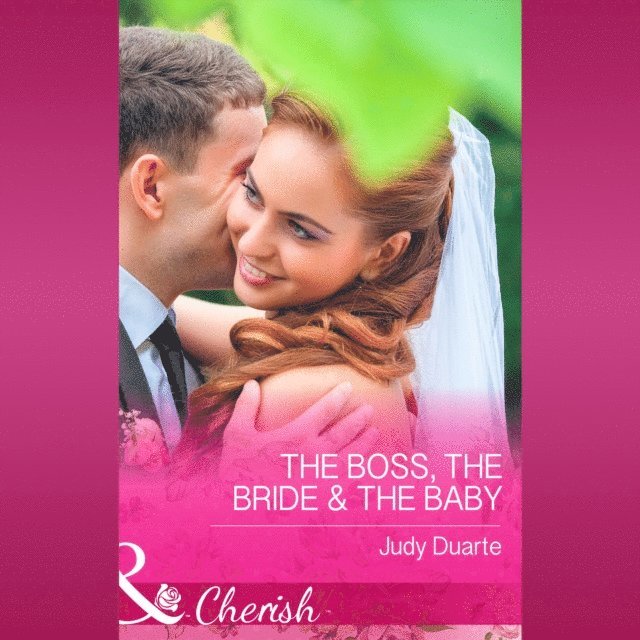 Judy Duarte - Boss, The Bride & The Baby, Ljudbok
