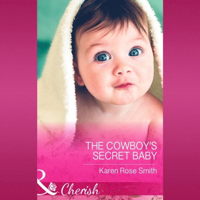 Karen Rose Smith - Cowboy's Secret Baby, Ljudbok