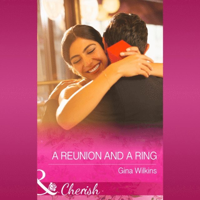 Gina Wilkins - Reunion And A Ring, Ljudbok