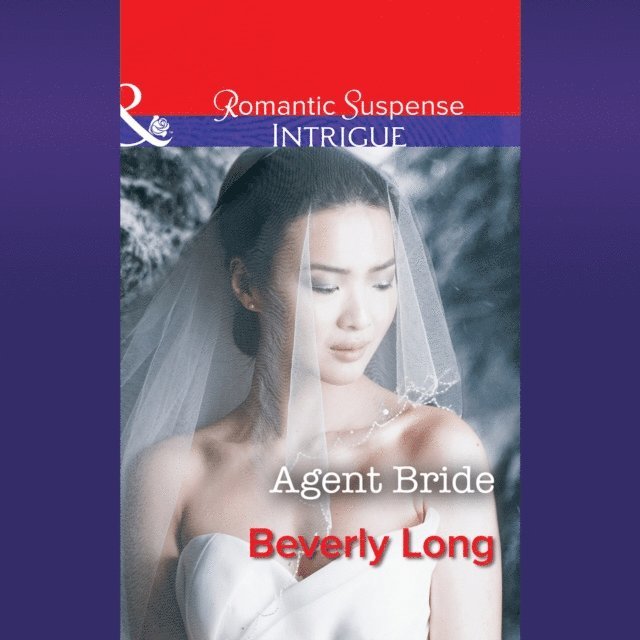 Beverly Long - Agent Bride, Ljudbok