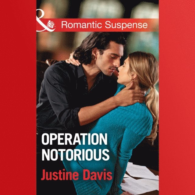 Justine Davis - Operation Notorious, Ljudbok