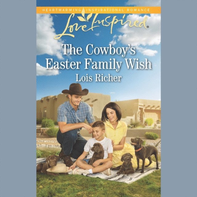 Lois Richer - Cowboy's Easter Family Wish, Ljudbok