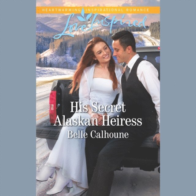 Belle Calhoune - His Secret Alaskan Heiress, Ljudbok