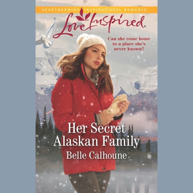 Belle Calhoune - Her Secret Alaskan Family, Ljudbok