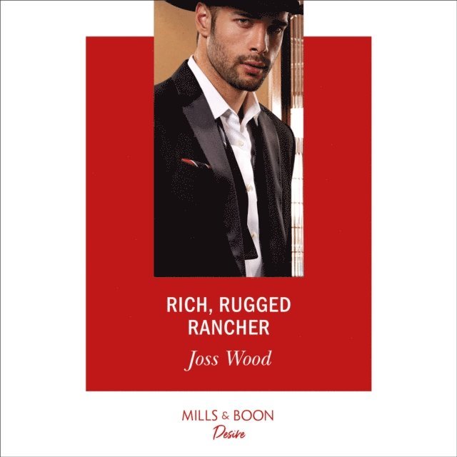 Joss Wood - Rich, Rugged Rancher, Ljudbok