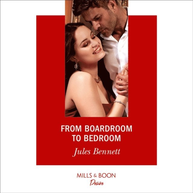 Jules Bennett - From Boardroom To Bedroom, Ljudbok