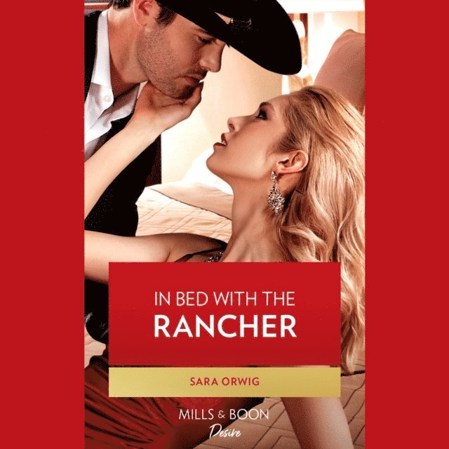 Sara Orwig - In Bed With The Rancher, Ljudbok