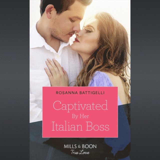 Rosanna Battigelli - Captivated By Her Italian Boss, Ljudbok