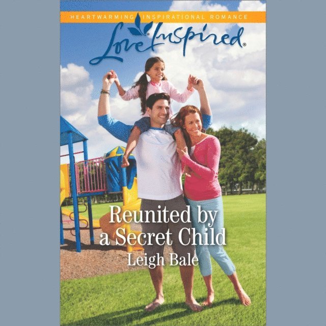 Leigh Bale - Reunited By A Secret Child, Ljudbok