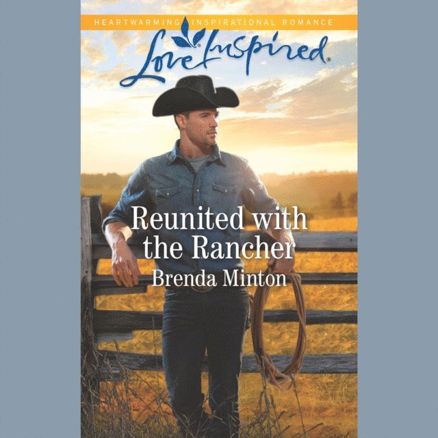 Brenda Minton - Reunited With The Rancher, Ljudbok