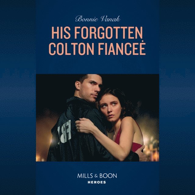 Bonnie Vanak - His Forgotten Colton Fiancee, Ljudbok