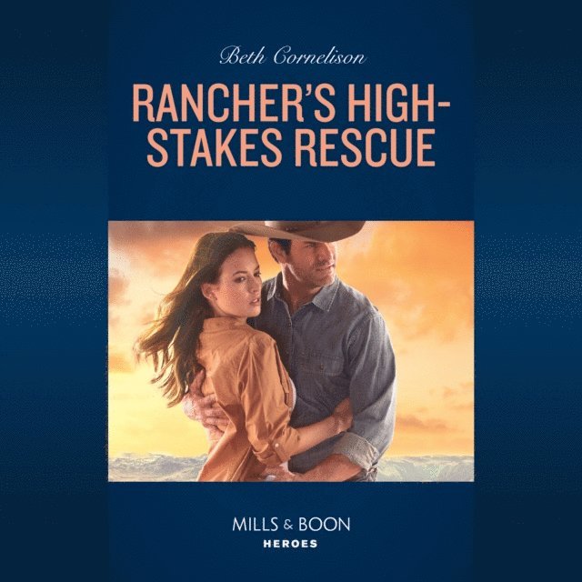 Beth Cornelison - Rancher's High-Stakes Rescue, Ljudbok