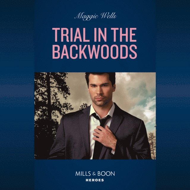 Maggie Wells - Trial In The Backwoods, Ljudbok