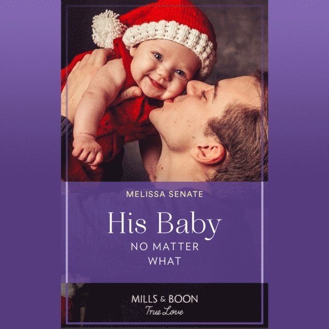 Melissa Senate - His Baby No Matter What, Ljudbok
