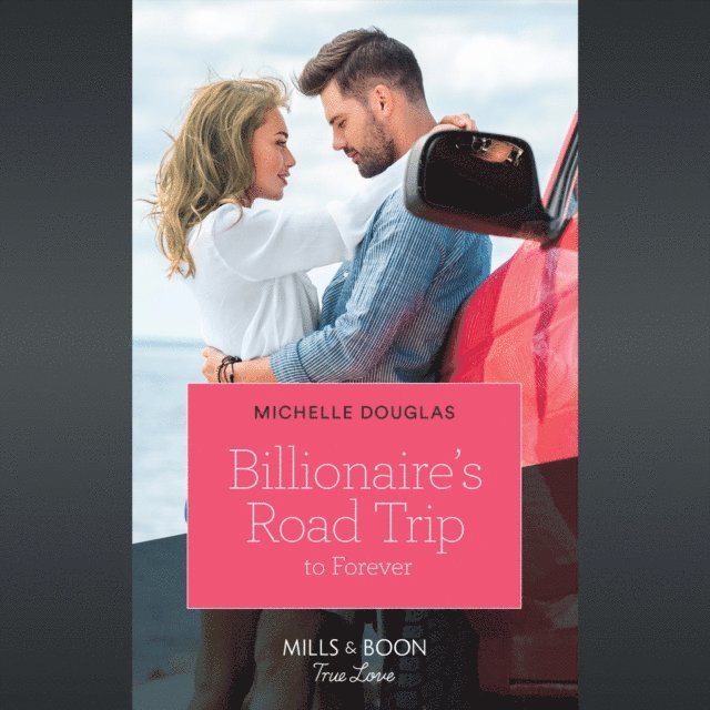 Michelle Douglas - Billionaire's Road Trip To Forever, Ljudbok