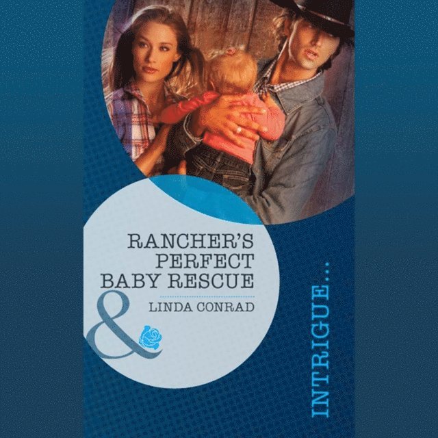 Linda Conrad - Rancher's Perfect Baby Rescue, Ljudbok