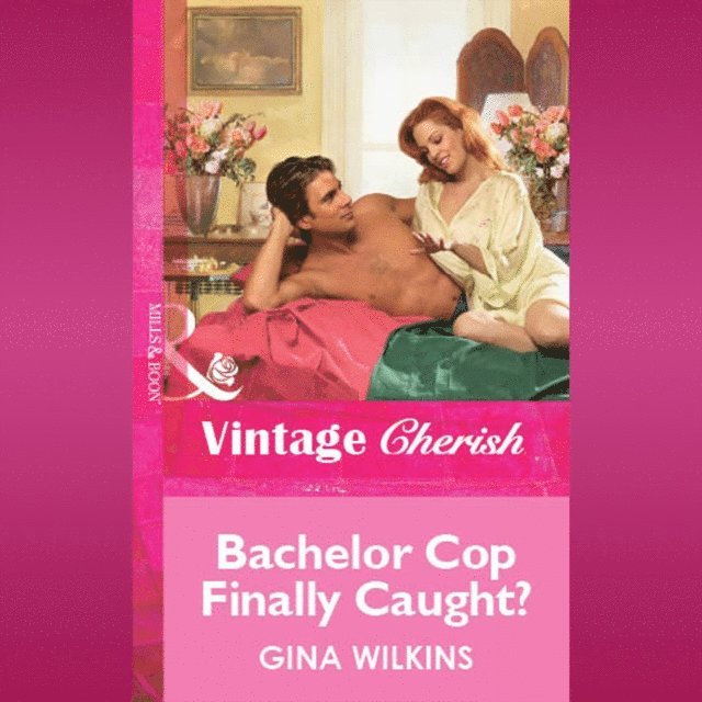 Gina Wilkins - Bachelor Cop Finally Caught?, Ljudbok