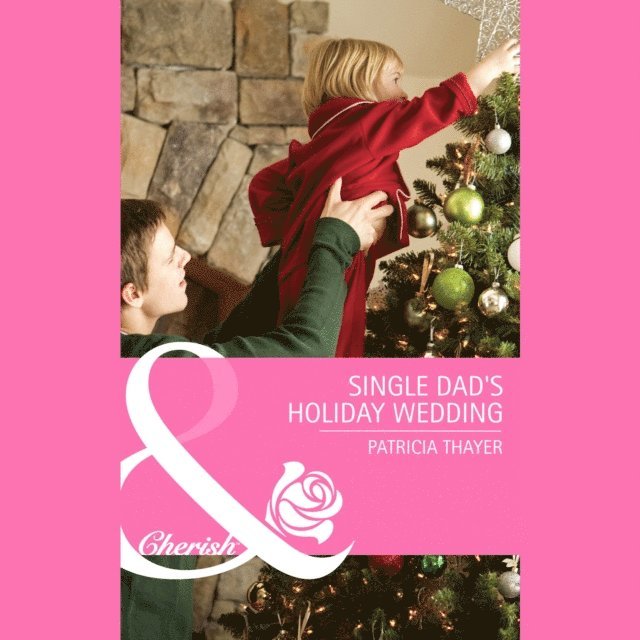 Patricia Thayer - Single Dad's Holiday Wedding, Ljudbok