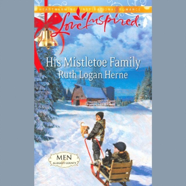 Ruth Logan Herne - His Mistletoe Family, Ljudbok