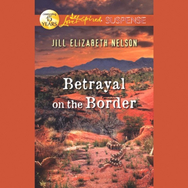 Jill Elizabeth Nelson - Betrayal On The Border, Ljudbok