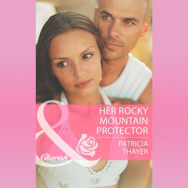Patricia Thayer - Her Rocky Mountain Protector, Ljudbok