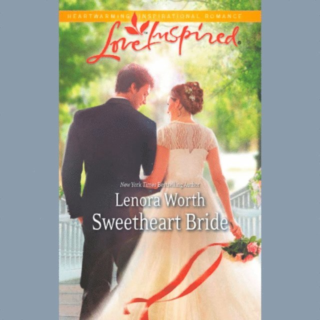 Lenora Worth - Sweetheart Bride, Ljudbok