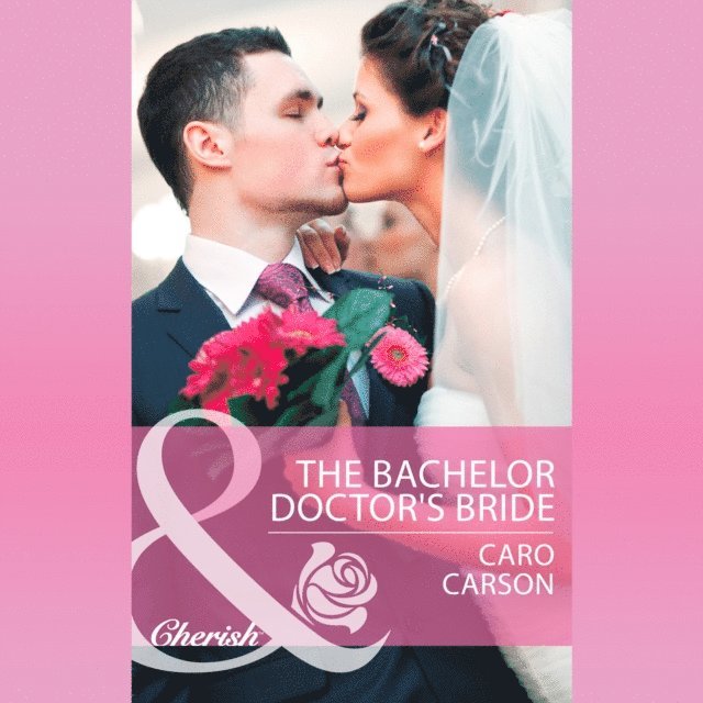 Caro Carson - Bachelor Doctor's Bride, Ljudbok