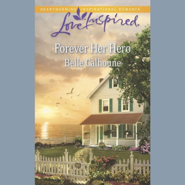 Belle Calhoune - Forever Her Hero, Ljudbok