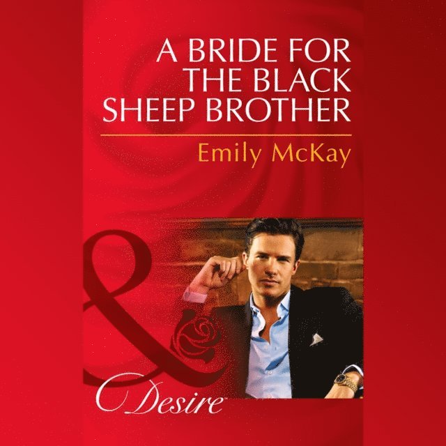 Emily McKay - Bride For The Black Sheep Brother, Ljudbok